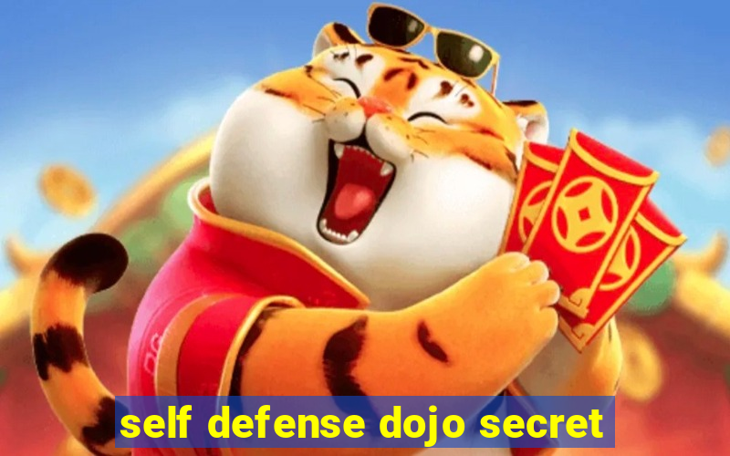 self defense dojo secret